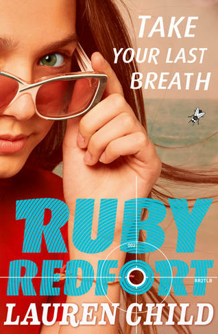 Take Your Last Breath: (Ruby Redfort Book 2)