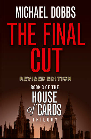 The Final Cut: (House of Cards Trilogy Book 3 TV tie-in edition)