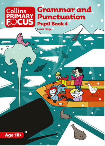 Grammar and Punctuation: Pupil Book 4 (Collins Primary Focus New edition)