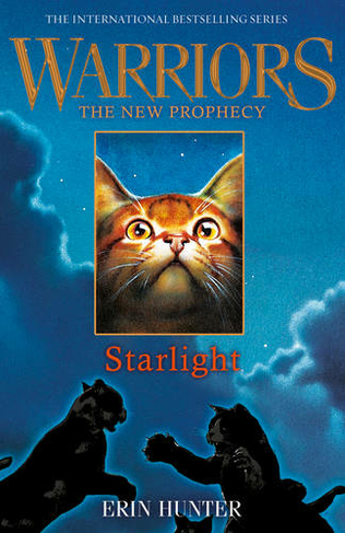 STARLIGHT: (Warriors: The New Prophecy Book 4)