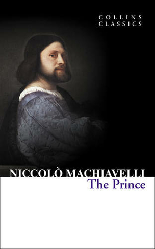 The Prince: (Collins Classics)