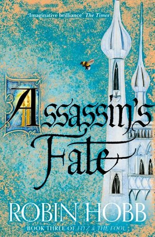 Assassin's Fate: (Fitz and the Fool Book 3)