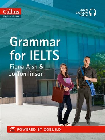 IELTS Grammar IELTS 5-6+ (B1+): With Answers and Audio (Collins English for IELTS)