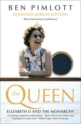 The Queen: Elizabeth II and the Monarchy (Diamond Jubilee edition)