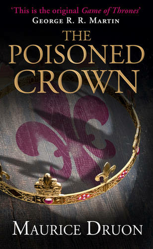 The Poisoned Crown: (The Accursed Kings Book 3)