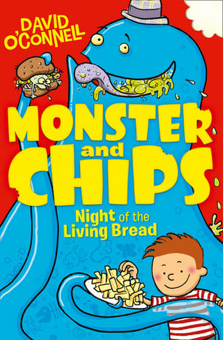 Night of the Living Bread: (Monster and Chips Book 2)