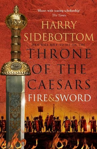 Fire and Sword: (Throne of the Caesars Book 3)