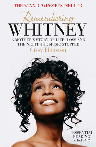 Remembering Whitney: A Mother's Story of Life, Loss and the Night the Music Stopped