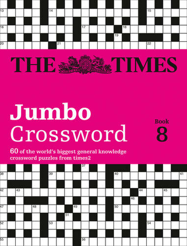 The Times 2 Jumbo Crossword Book 8: 60 Large General-Knowledge Crossword Puzzles (The Times Crosswords)
