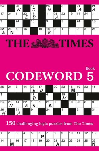 The Times Codeword 5: 150 Cracking Logic Puzzles (The Times Puzzle Books)