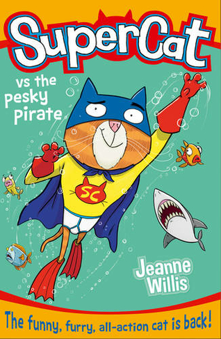 Supercat vs the Pesky Pirate: (Supercat Book 3)