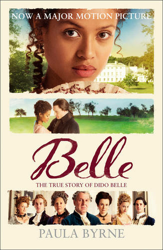 Belle: The True Story of Dido Belle (Film tie-in edition)