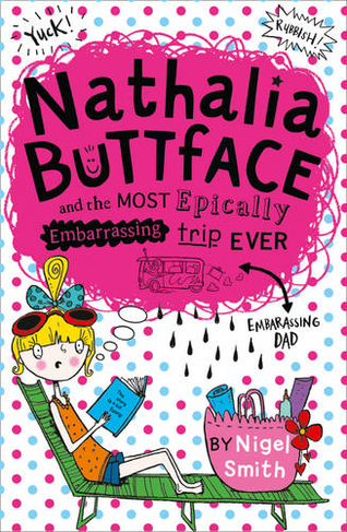 Nathalia Buttface and the Most Epically Embarrassing Trip Ever: (Nathalia Buttface)
