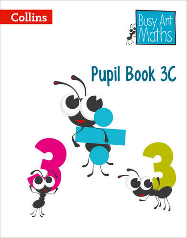 Pupil Book 3C: (Busy Ant Maths)
