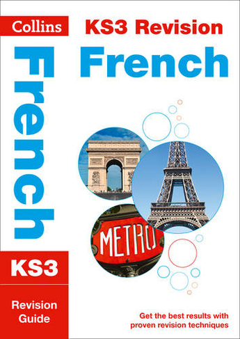 KS3 French Revision Guide: Ideal for Years 7, 8 and 9 (Collins KS3 Revision)