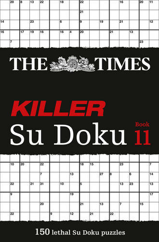 The Times Killer Su Doku Book 11: 150 Challenging Puzzles from the Times (The Times Su Doku)