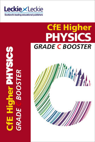 Higher Physics: Maximise Marks and Minimise Mistakes to Achieve Your Best Possible Mark (Grade Booster for CfE SQA Exam Revision)