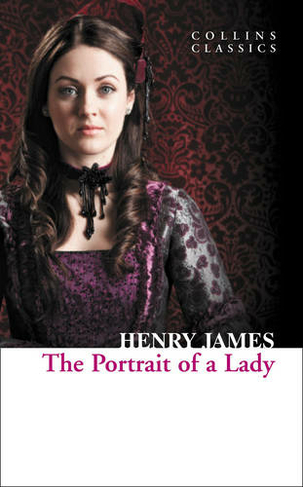 The Portrait of a Lady: (Collins Classics)