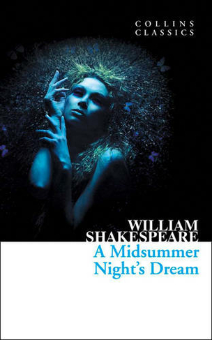 A Midsummer Night's Dream: (Collins Classics)