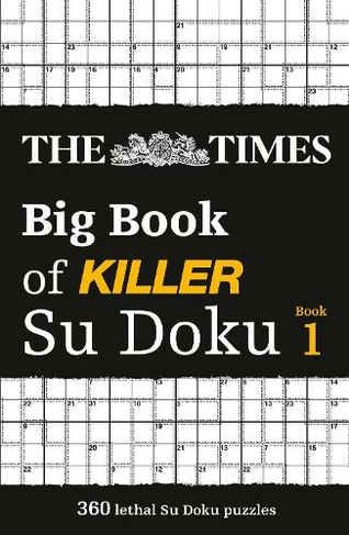 The Times Big Book of Killer Su Doku: 360 Lethal Su Doku Puzzles (The Times Su Doku)
