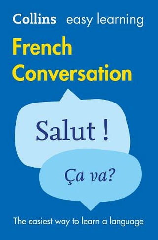 Easy Learning French Conversation: Trusted Support for Learning (Collins Easy Learning 2nd Revised edition)