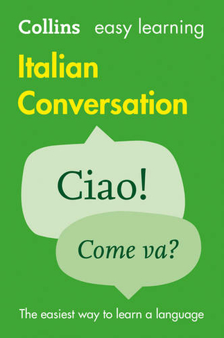 Easy Learning Italian Conversation: Trusted Support for Learning (Collins Easy Learning 2nd Revised edition)