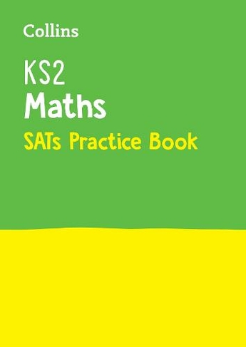 KS2 Maths SATs Practice Workbook: For the 2022 Tests (Collins KS2 SATs Practice)