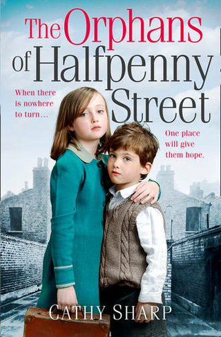 The Orphans of Halfpenny Street: (Halfpenny Orphans Book 1)