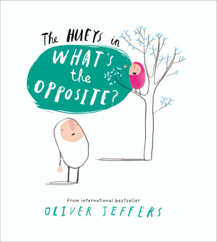 What's the Opposite?: (The Hueys)