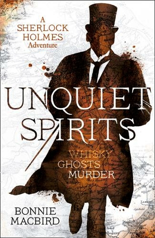 Unquiet Spirits: Whisky, Ghosts, Murder (A Sherlock Holmes Adventure Book 2)