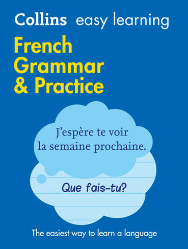 Easy Learning French Grammar and Practice: Trusted Support for Learning (Collins Easy Learning 2nd Revised edition)