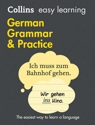 Easy Learning German Grammar and Practice: Trusted Support for Learning (Collins Easy Learning 2nd Revised edition)