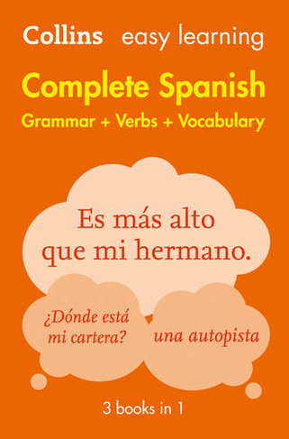 Easy Learning Spanish Complete Grammar, Verbs and Vocabulary (3 books in 1): Trusted Support for Learning (Collins Easy Learning 2nd Revised edition)