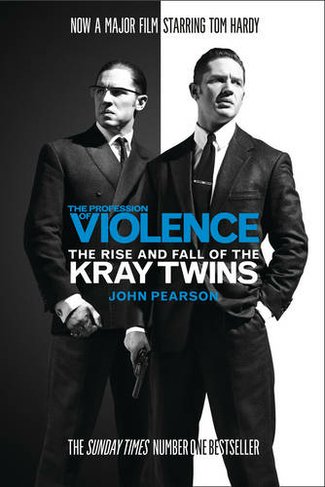 The Profession of Violence: The Rise and Fall of the Kray Twins (Film tie-in edition)