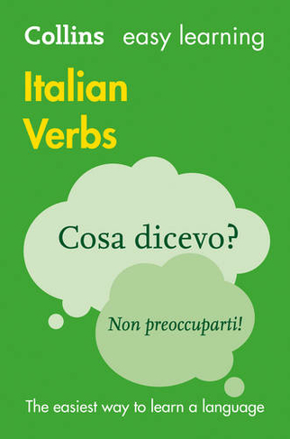 Easy Learning Italian Verbs: Trusted Support for Learning (Collins Easy Learning 3rd Revised edition)
