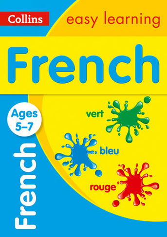 French Ages 5-7: Prepare for School with Easy Home Learning (Collins Easy Learning Primary Languages)