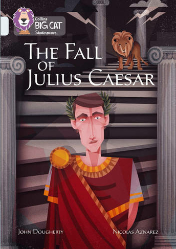 The Fall of Julius Caesar: Band 17/Diamond (Collins Big Cat)