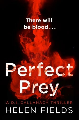 Perfect Prey: (A DI Callanach Thriller Book 2)