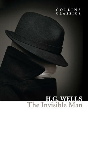 The Invisible Man: (Collins Classics)