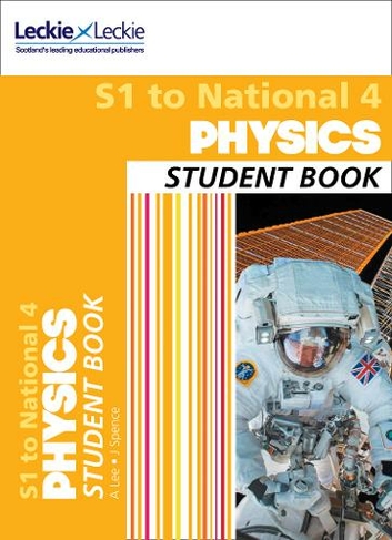 S1 to National 4 Physics: Comprehensive Textbook for the Cfe (Leckie Student Book)