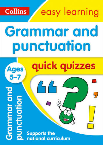 Grammar & Punctuation Quick Quizzes Ages 5-7: Ideal for Home Learning (Collins Easy Learning KS1)