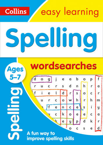 Spelling Word Searches Ages 5-7: Ideal for Home Learning (Collins Easy Learning KS1)