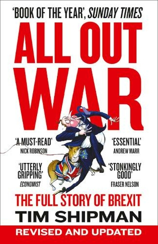 All Out War: The Full Story of How Brexit Sank Britain's Political Class