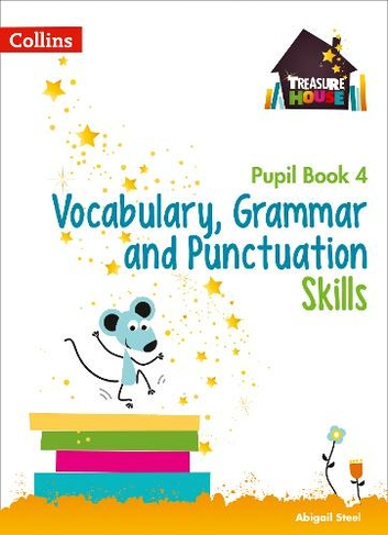 Vocabulary, Grammar and Punctuation Skills Pupil Book 4: (Treasure House)