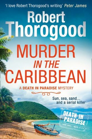 Murder in the Caribbean: (A Death in Paradise Mystery Book 4)