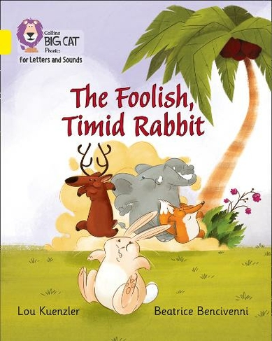 The Foolish, Timid Rabbit: Band 03/Yellow (Collins Big Cat Phonics for Letters and Sounds)