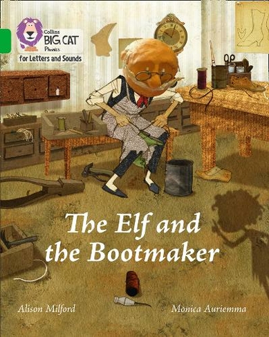 The Elf and the Bootmaker: Band 05/Green (Collins Big Cat Phonics for Letters and Sounds)