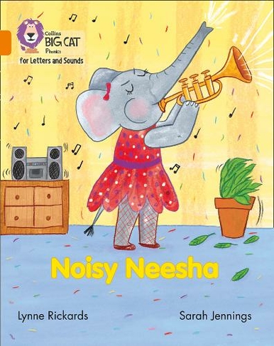 Noisy Neesha: Band 06/Orange (Collins Big Cat Phonics for Letters and Sounds)