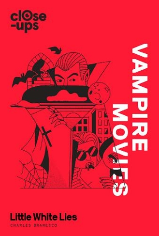 Vampire Movies: (Close-Ups Book 2)
