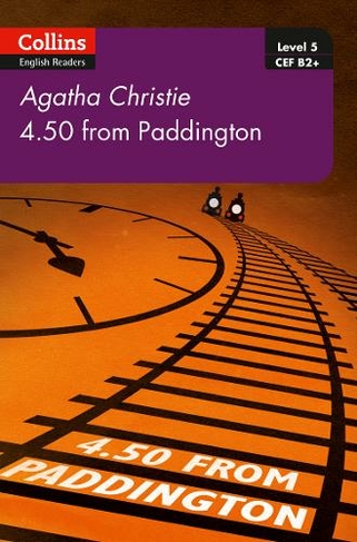 4.50 From Paddington: B2+ Level 5 (Collins Agatha Christie ELT Readers 2nd Revised edition)